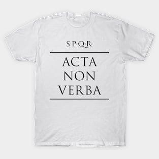 Latin quote Acta non verba T-Shirt